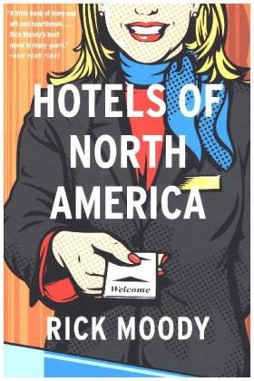 Rick Moody - Hotels of North America