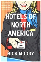Rick Moody - Hotels of North America