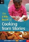 Sally Featherstone, Liz Persse - The Little Book of Cooking from Stories