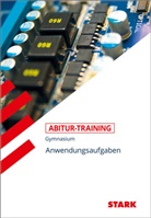 Eberhard Endres Bernhard Schm, Eberhar Endres, Eberhard Endres, Bernhard Schmidt - STARK Mathematik - Abitur-Training - Anwendungsaufgaben