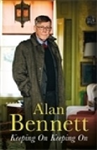 Alan Bennett - Keeping On Keeping On