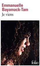 E. Bayamack Tam, Emanuelle Bayamack-Tam, Emmanuelle Bayamack-Tam - Je viens