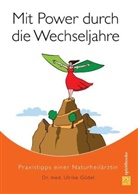 Dr. med Ulrike Güdel, Ulrike Güdel, Ulrike (Dr. med.) Güdel - Mit Power durch die Wechseljahre