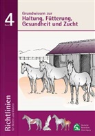 Teresa (Dr. Dohms-Warnecke, Teresa (Dr.) Dohms-Warnecke, Michael (Dr. Düe, Michael (Dr.) Düe, He, Abtl Ausbildung und Wissenschaft Deut... - Richtlinien für Reiten und Fahren - 4: Haltung, Fütterung, Gesundheit und Zucht