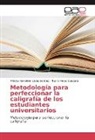 Miladys Nativida López Benítez, Miladys Natividad López Benítez, Ni Pérez Quezada, Niurka Pérez Quezada - Metodología para perfeccionar la caligrafía de los estudiantes universitarios