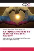 Carmen Chávez Escobar, Santiago Illescas Correa - La Institucionalidad de la Marca País en el Ecuador