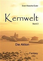 Sven Kiesche-Euter - Kernwelt - Band II