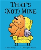 Anna Kang, Chris Weyant, Christopher Weyant - You Are Not Small: That's (Not) Mine