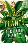 Richard Mabey - The Cabaret of Plants