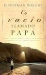 Dr H Norman Wright, H. Norman Wright - Un Vacio Llamado Papa