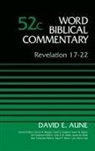 David Aune, David Edward Aune, Dr. David Aune, Zondervan, David Allen Hubbard, Bruce M. Metzger - Revelation 17-22, Volume 52C