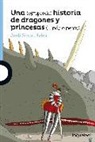 Jordi Sierra i Fabra - Una -estupenda- historia de dragones y princesas -más o menos-