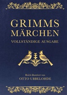 Jacob Grimm, Wilhelm Grimm, Otto Ubbelohde, Otto Ubbelohde - Grimms Märchen - vollständig und illustriert