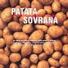 Adriano Ravera, Elma Schena - Patata sovrana. La rapida ma faticosa diffusione della patata in Europa, la rivoluzione sulle mense, i pregi del tubero e, naturalmente, 40 ricette