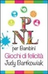Judy Bartkowiak, M. Fava - PNL per bambini. Giochi di felicità