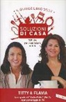 Flavia Alfano, Titty D'Attoma - Il grande libro delle soluzioni di casa. 308 idee per un'abitazione perfetta