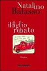 Natalino Balasso - Il figlio rubato