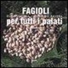 Adriano Ravera, Elma Schena - Fagioli per tutti i palati. Il re della cucina rustica