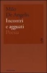 Milo De Angelis - Incontri e agguati