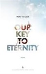 Walter van Laack - Our Key To Eternity