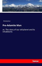Anonym, Anonymus - Pre-Adamite Man