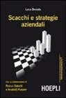 Luca Desiata - Scacchi e strategie aziendali con la collaborazione di Rocco Sabelli e Anatolij Karpov