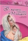 Emmanuel Maillard - Il bambino nascosto di Medjugorje