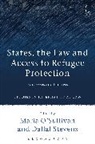 &amp;apos, Maria O'Sullivan, Maria Stevens O''''sullivan, Dallal Stevens, Dallal O&amp;apos Stevens, Dallal O''''sullivan Stevens... - States, the Law and Access to Refugee Protection