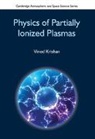V. Krishan, Vinod Krishan, Vinod (Indian Institute of Astrophysics Krishan, Krishan Vinod - Physics of Partially Ionized Plasmas