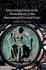 Leena Grover, Leena (Universitat Zurich) Grover, Grover Leena - Interpreting Crimes in the Rome Statute of the International