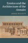 Jackie Elliott, Jackie (University of Colorado Boulder) Elliott, Elliott Jackie - Ennius and the Architecture of the Annales