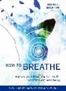 Richard Brennan, Brennan Richard, Nanette Hoogslag, Hoogslag Nanette - How to Breathe
