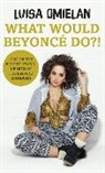 Luisa Omielan - What Would Beyonce Do?!