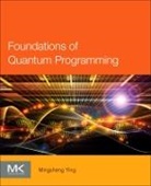 Mingsheng Ying, Mingsheng (Deputy Director for Research Ying, Mingsheng (Deputy Director for Research of t Ying, Mingsheng (Deputy Director for Research of the Institute of Software Ying, Mingsheng (Distinguished Professor Ying, Ying Mingsheng - Foundations of Quantum Programming