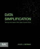 Jules Berman, Jules J Berman, Jules J (Freelance Author With Expertise i Berman, Jules J. Berman, Jules J. (Freelance Author With Expertise Berman, Jules J. (Freelance author with expertise in informatics Berman... - Data Simplification