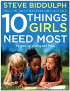 Steve Biddulph, Biddulph Steve - The Ten Things Girls Need Most