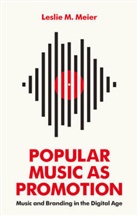 L Meier, Leslie Meier, Leslie M Meier, Leslie M. Meier - Popular Music As Promotion