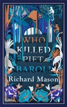 Richard Mason - Who Killed Piet Barol?