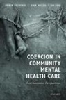 Andrew Molodynski, Andrew (Consultant Psychiatrist Molodynski, Andrew Rugkasa Molodynski, Jorun Molodynski Rugkasa, Tom Burns, Tom (Professor Emeritus of Social Psychiatry Burns... - Coercion in Community Mental Health Care