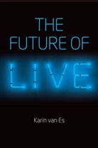 K Van Es, Karin van Es - Future of Live