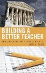 Mark A. Paige, Paige Mark A. - Building a Better Teacher