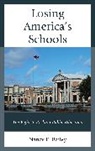 Nancy E Bailey, Nancy E. Bailey, Bailey Nancy E. - Losing America''s Schools
