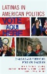 Samantha L Hernandez, Samantha L. Hernandez, Hernandez Samantha L., Leslie A Navarro, Leslie A. Navarro, Sharon A Navarro... - Latinas in American Politics
