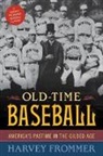 Harvey Frommer, Frommer Harvey - Old Time Baseball Americas Papb