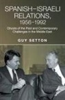 Guy Setton - Spanish-Israeli Relations, 1956-1992