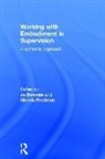Jo (Consultant Systemic Psychotherapist an Bownas, Jo Fredman Bownas, Glenda Fredman, Jo Bownas, Jo (consultant systemic psychotherapist and supervisor working within the NHS) Bownas, Glenda Fredman... - Working With Embodiment in Supervision