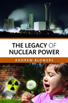 Andrew Blowers, Andrew (Professor Emeritus in Social Scie Blowers, Andrew (Professor Emeritus in Social Sciences Blowers, Blowers Andrew - Legacy of Nuclear Power