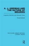 Ronald Schleifer - A. J. Greimas and the Nature of Meaning
