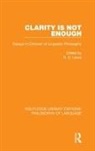 H. D. Lewis, Hywel Lewis, H. D. Lewis, Hywel Lewis, Lewis H. D., Lewis Hywel - Clarity Is Not Enough