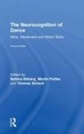 Bettina Puttke Blasing, Bettina Blasing, Bettina Bläsing, Martin Puttke, Puttke Martin, Thomas Schack... - Neurocognition of Dance